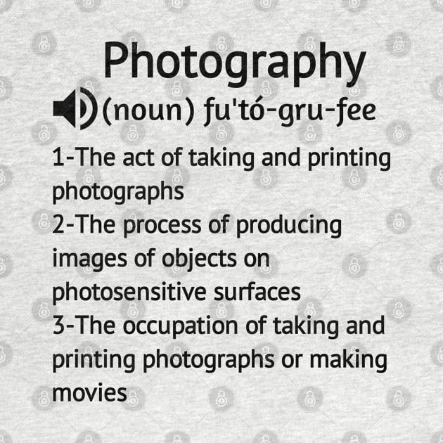 Photography Definition - Funny Gift Ideas For Photographers by Arda